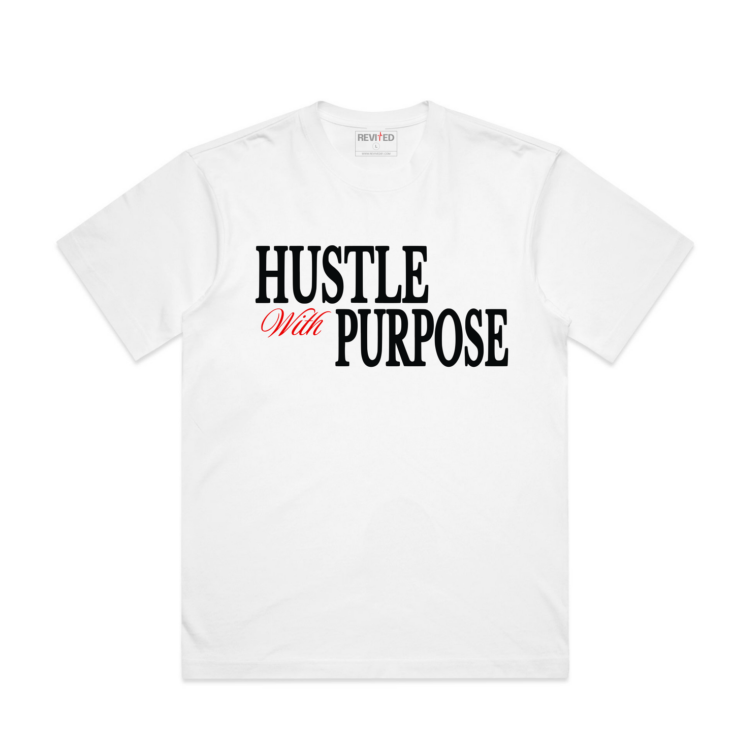Hustle With Purpose White Tee.